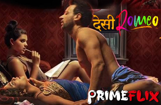 550px x 360px - Desi Romeo â€“ 2019 â€“ Hindi Hot Web Series â€“ PrimeFlix | Clips Bai