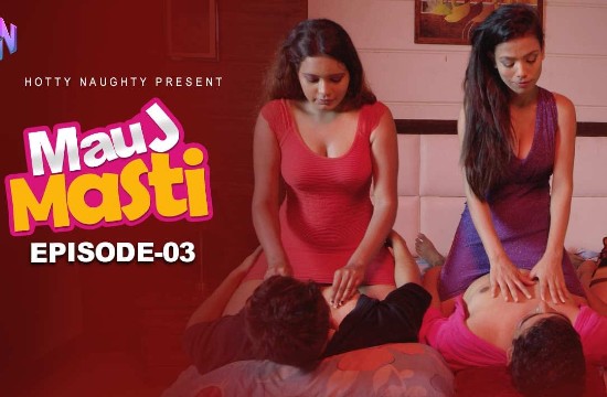 Mauj Masti Sex Video - Mauj Masti S01E03 â€“ 2021 â€“ Hindi Hot Web Series â€“ HottyNaughty | Clips Bai