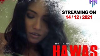 Hawas – 2022 – Hindi hot Short Film – HottyNaughty