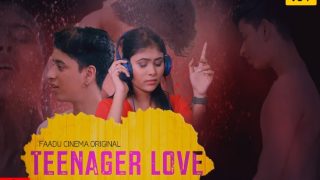 Teenager Love – 2022 – Hindi Hot Short Film – FaaduCinema