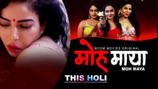 Moh Maya – 2022 – Hindi Hot Short Film – BoomMovies