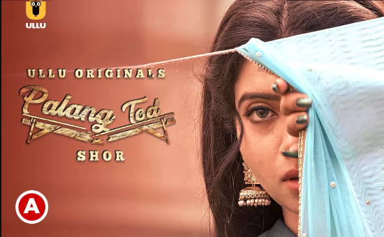 Palang Tod Shor 2021 S01 Hindi Complete Ullu Original Web Series 1080p Hot Sex Picture